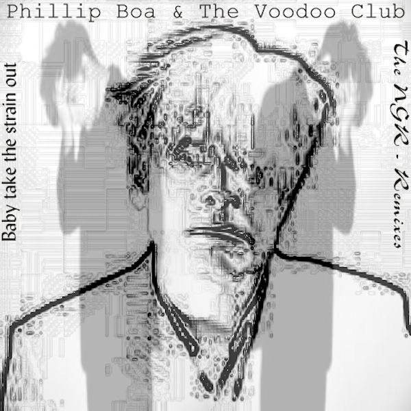 Phillip Boa & The Voodoo Club - Baby take the strain out (The NGR-Remixes) {CD}