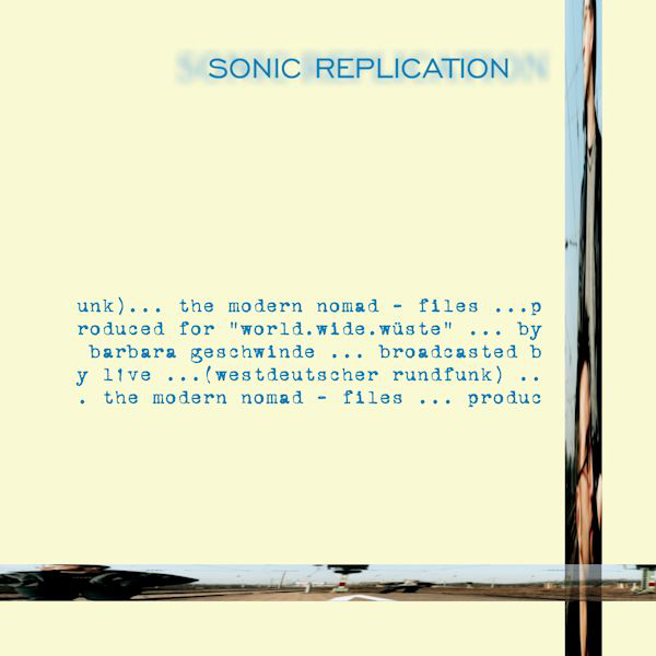 Sonic Replication - Modern Nomad-Files {CD}