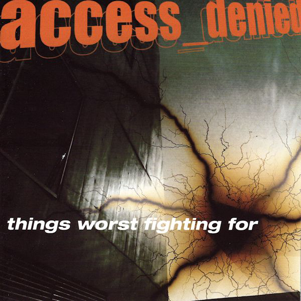 Access_Denied - Things worst fighting for {CD}